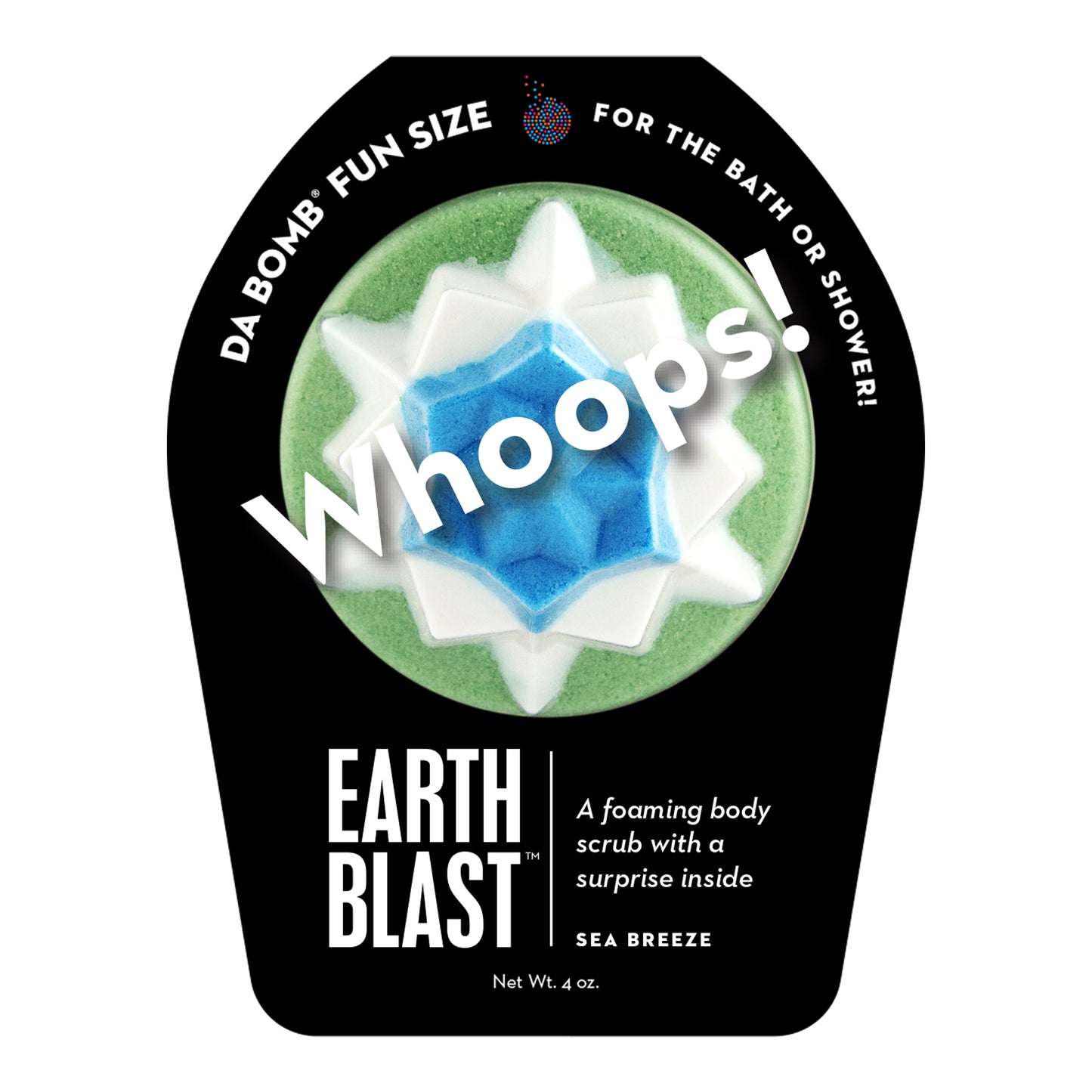 Whoops fun size earth blast!